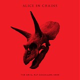 Alice In Chains - The Devil Put Dinosaurs Here