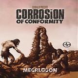 Corrosion of Conformity - Scion A/V Presents: Corrosion of Conformity-Megalodon