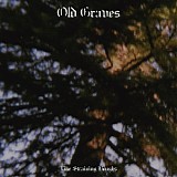 Old Graves - Like Straining Boughs