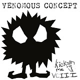 Venomous Concept - Kick Me Silly; VC3