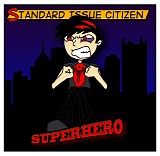 Standard Issue Citizen - Superhero