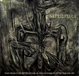 Sepultura - The Mediator Between Head and Hands Must be the Heart