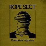 Rope Sect - Personae Ingratae