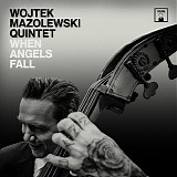 Wojtek Mazolewski Quintet - When Angels Fall