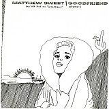 Matthew Sweet - Goodfriend (Another Take On "Girlfriend")