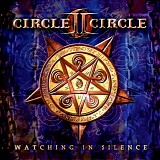 Circle II Circle - Watching In Silence