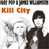 Iggy Pop & James Williamson - Kill City