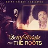 Betty Wright and The Roots - Betty Wright: The Movie