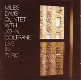 The Miles Davis Quintet & John Coltrane - Live In Zurich