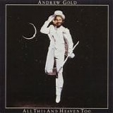 Gold, Andrew - All This And Heaven Too