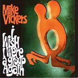 Mike Vickers - I Wish I Were a Group Again