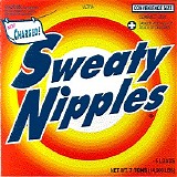 Sweaty Nipples - Sweaty Nipples