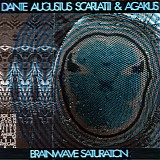 Dante Augustus Scarlatti & Agakus - Brainwave Saturation