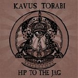 Torabi, Kavus - Hip To The Jag