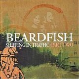 Beardfish - Sleeping in Traffic: Part Two