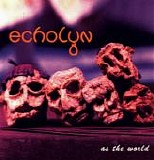 Echolyn - As The World