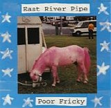 East River Pipe - Poor Fricky