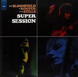 Bloomfield, Kooper, Stills - Super Session