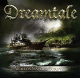 Dreamtale - World Changed Forever