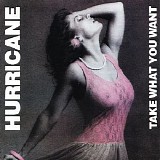 Hurricane - Take What You Want (2008 Remastered)