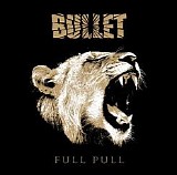 Bullet - 2012 - Full Pull