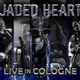 Jaded Heart - Live in Cologne