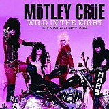 MÃ¶tley CrÃ¼e - Wild In The Night (Live Broadcast 1982)