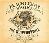 Blackberry Smoke - The Whippoorwill