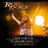 Rob Rock - The Voice Of Melodic Metal (Live In Atlanta)