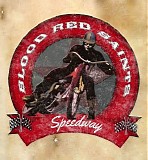 Blood Red Saints - Speedway