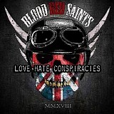 Blood Red Saints - Love Hate Conspiracies