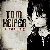 Tom Keifer - The Way Life Goes