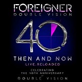 Foreigner - Double Vision: Then And Now