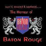 Baton Rouge - The Hottest Of Baton Rouge
