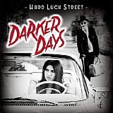 Hard Luck Street - Darker Days