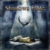 Shadows Fade - Shadows Fade