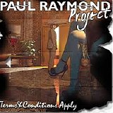 Paul Raymond Project - Terms & Conditions Apply