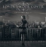 Lover Under Cover - Into The Night