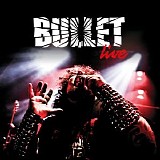 Bullet - Bullet Live