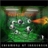 Radioactive - Ceremony Of Innocence