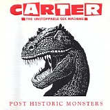 Carter The Unstoppable Sex Machine - Post Historic Monsters