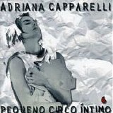 Adriana Capparelli - Pequeno Circo Ãntimo