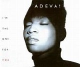 Adeva - I'm The One For You  (Remixes)