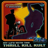 My Life With The Thrill Kill Kult - Diamonds & Daggerz