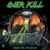 Overkill - Under The Influence