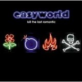 Easyworld - Kill The Last Romantic