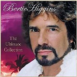 Bertie Higgins - The Ultimate Collection