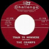 The Champs - Train To Nowhere / Tequila