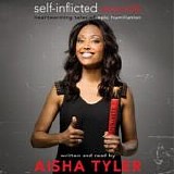 Aisha Tyler - Self-Inflicted Wounds