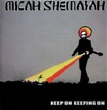 Micah Shemaiah - Keep On Keeping On